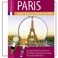 Globetrotter Kids Paris: Reisen, Raten & Entdecken für Kids